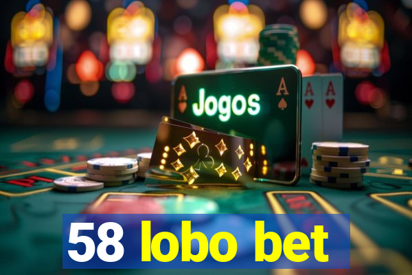 58 lobo bet